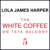 Lola James Harper Geurkaars 5 The White Coffee On Teta Balcony logo